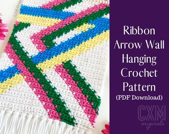 Quick Crochet Pattern - Wall Hanging - Wall Decor - Interior Decorating - Fiber Art - Colorful Decor - Ribbon Arrow Design -Instant Download
