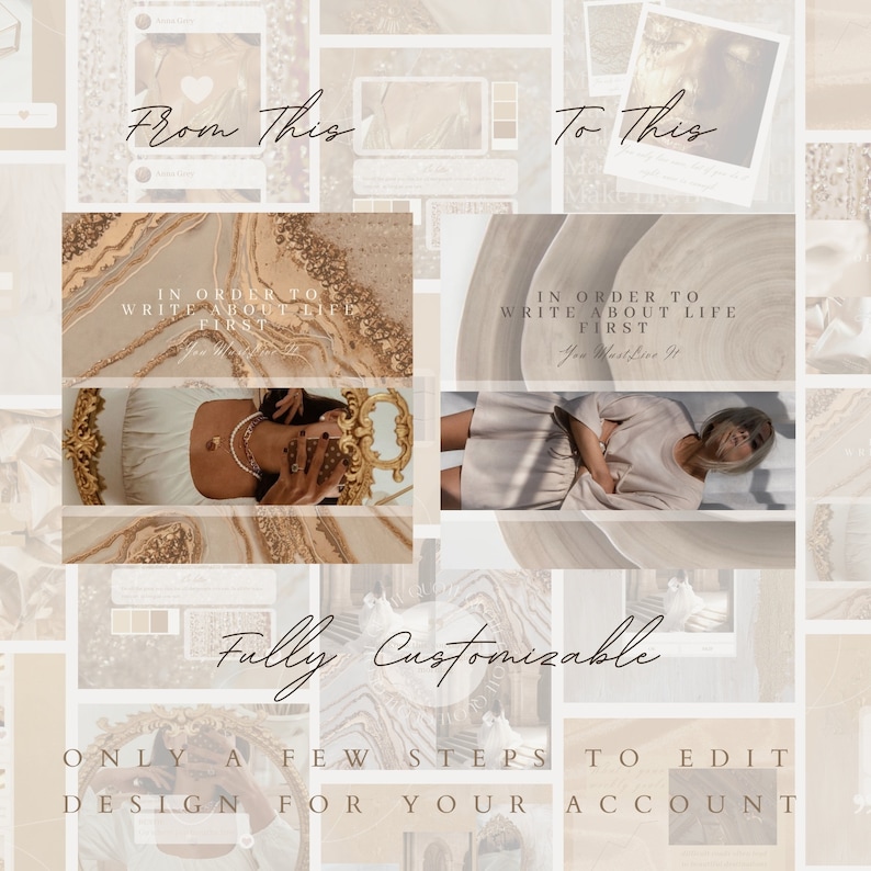 Op de afbeelding: Een digitale collectie social media sjablonen in beige en gouden tinten. De tekstoverlays bevatten "From This To This", "In order to write about life first, you must live it", "Fully Customizable" en "Only a few steps to edit design for your account".