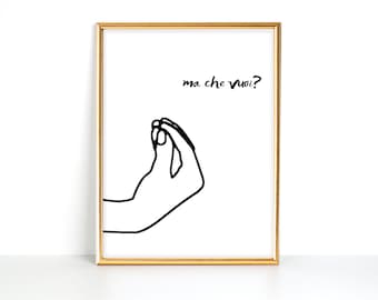 Impresión Ma Che Vuoi / Gesto de mano italiano / Impresión italiana divertida / Arte de pared italiano / Impresión de pared / Impresión digital / Descarga instantánea