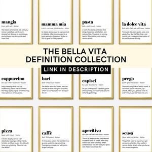 May include: A collection of 12 printable wall art prints featuring Italian words and their definitions. Each print has a black and white design with a gold border. The words include "mangia", "mamma mia", "pasta", "la dolce vita", "allora", "cappuccino", "baci", "capisci", "prego", "gelato", "pizza", "caffe", "aperitivo", "scusa", and "basta".