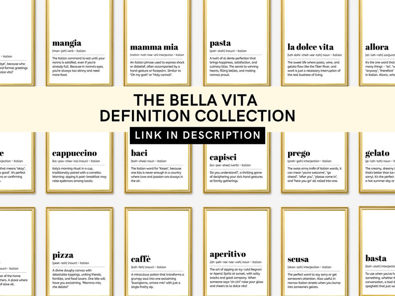 May include: A collection of 12 printable wall art prints featuring Italian words and their definitions. Each print has a black and white design with a gold border. The words include "mangia", "mamma mia", "pasta", "la dolce vita", "allora", "cappuccino", "baci", "capisci", "prego", "gelato", "pizza", "caffe", "aperitivo", "scusa", and "basta".