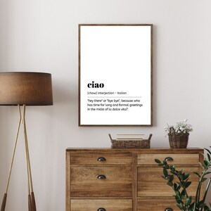 May include: Black and white printable wall art with the definition of the Italian word "ciao" which means "hey there" or "bye bye".