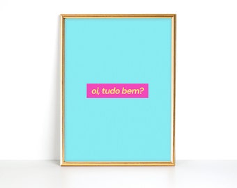 Oi Tudo Bem Print: Brazilian Greeting Typography (Digital Download)