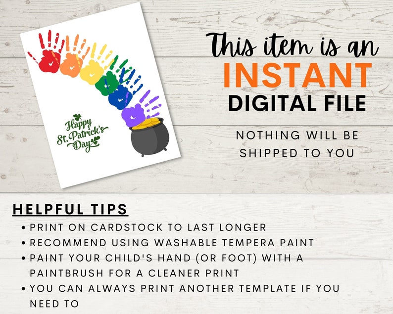 May include: Printable digital file for a St. Patrick's Day craft. The design features a rainbow made of handprints leading to a pot of gold. The text "Happy St. Patrick's Day" is included.