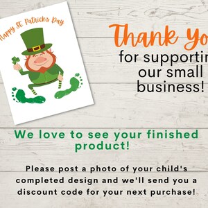 May include: A printable craft activity for kids featuring a cartoon leprechaun with a green hat and a shamrock. The text "Happy St. Patrick's Day" is at the top of the page. The text "Thank you for supporting our small business!" is at the bottom of the page. The text "We love to see your finished product!" is below the leprechaun. The text "Please post a photo of your child's completed design and we'll send you a discount code for your next purchase!" is at the bottom of the page.