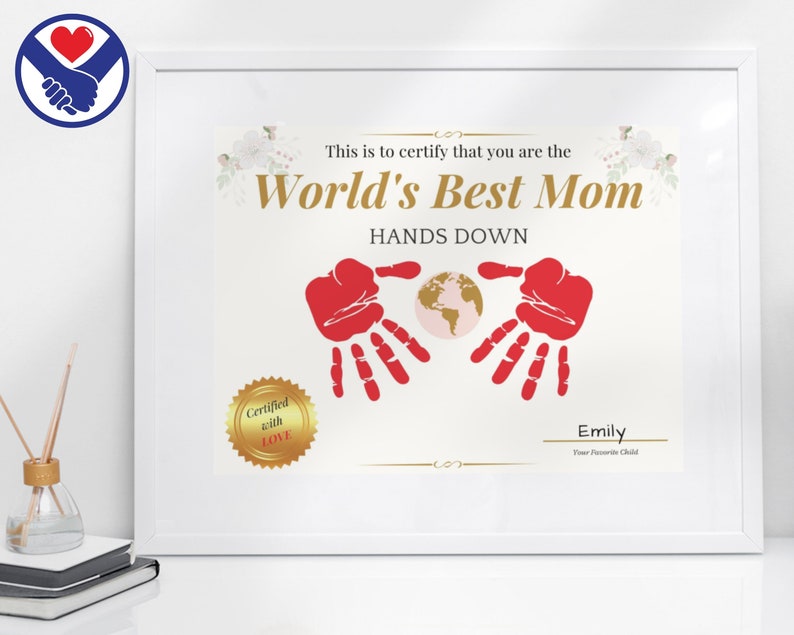 Mothers Day Handprint Art | World's Best Mom Hands Down Certificate ...