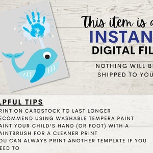 May include: Printable whale handprint art template. This digital file features a blue whale with a handprint in the water spout. The text "This item is an INSTANT DIGITAL FILE. NOTHING WILL BE SHIPPED TO YOU." is at the top of the image. Helpful tips for using the template are listed below the image.