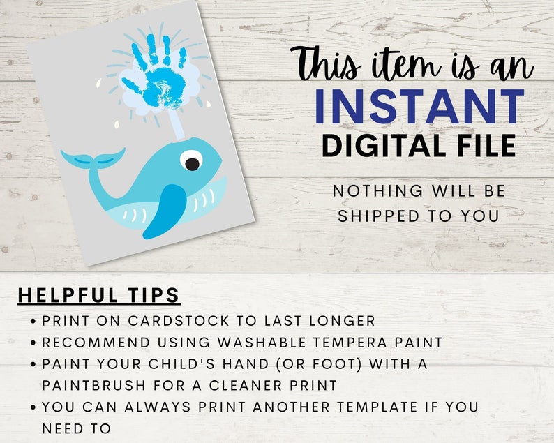 May include: Printable whale handprint art template. This digital file features a blue whale with a handprint in the water spout. The text "This item is an INSTANT DIGITAL FILE. NOTHING WILL BE SHIPPED TO YOU." is at the top of the image. Helpful tips for using the template are listed below the image.