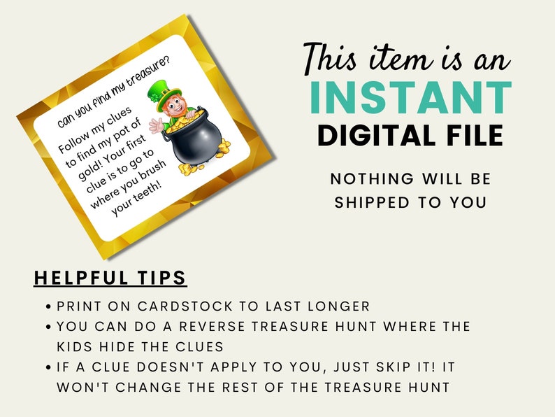 May include: A printable digital file for a treasure hunt game. The image shows a card with a leprechaun holding a pot of gold. The text on the card reads "Can you find my treasure? Follow my clues to find my pot of gold! Your first clue is to go to where you brush your teeth!"