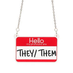 Hello My Pronouns are They/Them Acrylic Pronoun necklace