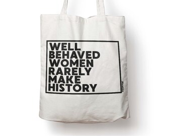 Well Behaved Women Rarely Make History - natural heavy-duty canvas cotton tote bag shopper tote-bag
