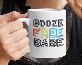 Booze Free Babe Mug: Sobriety Gift, AA Anniversary Coffee Mug