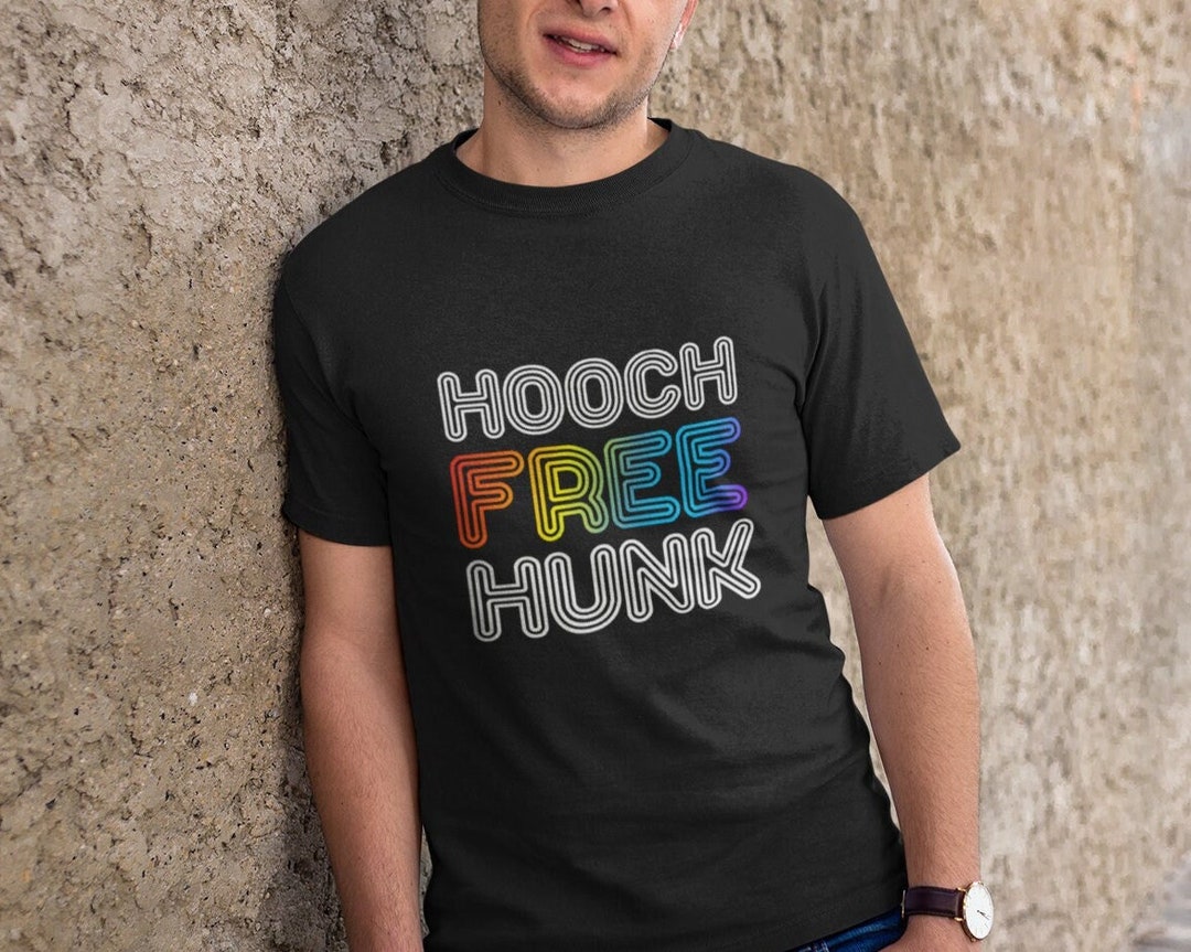 Hooch Free Hunk Tshirt