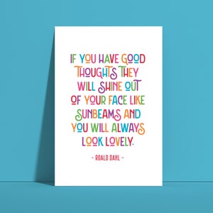 Roald Dahl Quote - If You Have Good Thoughts..., Wall Art/Print, Nursery, Poster, Typography, Child's Bedroom, Inspirational, Motivational