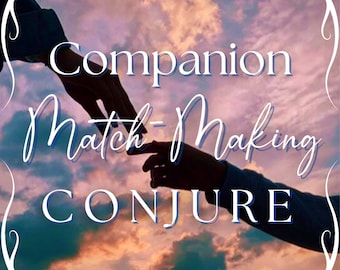 Companion Match-Making Conjure - Custom Conjure