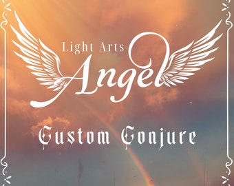 Angel Custom Conjure - Light Arts / Benevolent Messengers and Kind Protectors Against Evil!