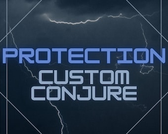 Protection Custom Conjure / Help is On The Way!
