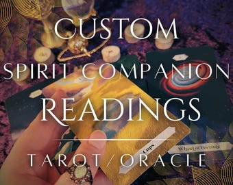 Custom Spirit Companion Readings