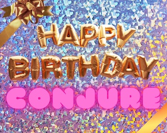 Birthday Custom Conjure / Happy Birthday! / Conjure Preformed on Your Special Day!