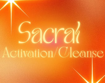 Open Your Sacral Center / Cleanse and Activation / Reignite your Creativity!