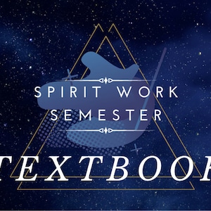 Spirit Work Semester TEXTBOOK / Learn To Work With Spirits / Beginner-Friendly