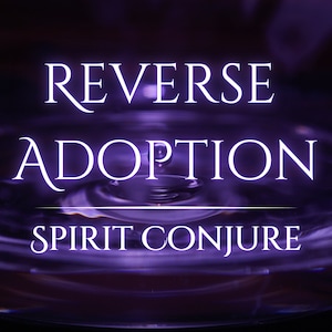 May include: Purple background with the text "REVERSE ADOPTION SPIRIT CONJURE" in white. A single water drop is in the center of the image.