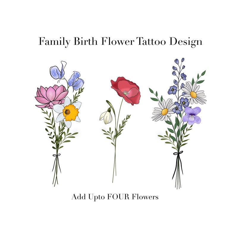 May include: A digital illustration of three bouquets of flowers, each tied with a black ribbon. The bouquets include pink, yellow, blue, and white flowers. Text at the top reads "Family Birth Flower Tattoo Design" and at the bottom "Add Upto FOUR Flowers."