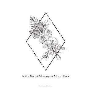 May include: Black and white line art illustration of a floral bouquet inside a dotted diamond shape. The text "Add a Secret Message in Morse Code" is below the image.