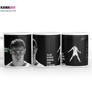 May include: White ceramic mug with a black and white image of a football player with the text "CR7" and "Talent without working hard is nothing".