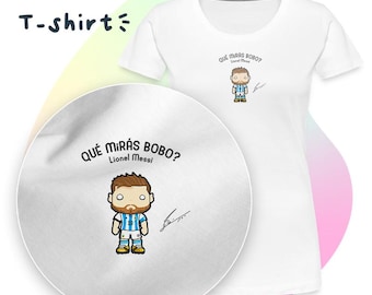 Lionel Messi 'Qué Miras, Bobo' T-shirt – Iconisch citaat voor fans