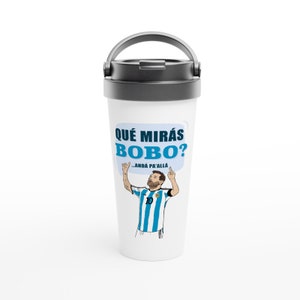 Que mira bobo - Messi - travel mug