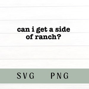 ¿Puedo conseguir un lado del rancho svg, puedo conseguir un lado del rancho png, sudadera divertida svg, divertido svg