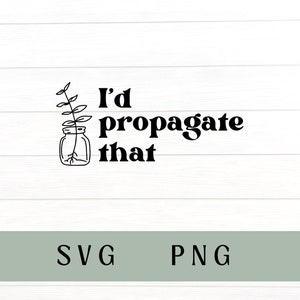Id propagieren, dass svg, id propagieren, dass PNG, Pflanze svg, Pflanze PNG, Pflanze Dame, Vermehrung, propagieren svg, lustige Pflanze svg, Pflanze Shirt