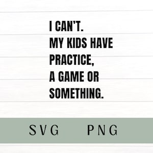 No puedo que mis hijos practiquen un juego o algo svg, mamá deportiva svg, mamá diciendo svg, mamá sarcástica svg, no puedo que mis hijos tengan