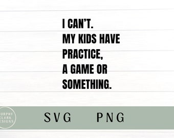 Nie mogę, żeby moje dzieci miały trening, grę lub coś takiego svg, mama sportowa svg, mama mówi svg, sarkastyczna mama svg, nie mogę, żeby moje dzieci miały