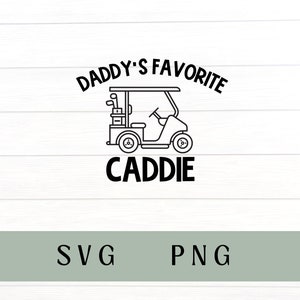 Daddys favorite caddie svg, daddy’s favorite caddie png, golf svg, kids golf svg, Father’s Day svg, golf png, baby golf shirt, caddie svg
