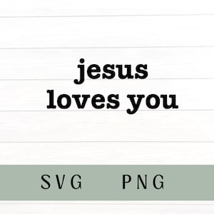 Jesús te ama svg, Jesús te ama png, svg religioso, PNG religioso, pensamientos positivos, feliz svg, fe svg, fe png, amor como Jesús