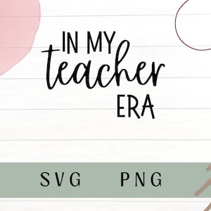 In my teacher era png, in my teacher era svg, teacher png, teacher svg, back to school png, back to school svg, eras png, eras svg