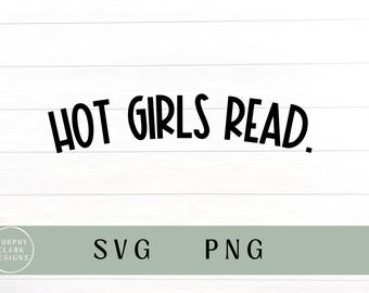 hot girls read, hot girls read svg, hot girls read png, booktok, smut, reading svg, read books, love to read, hot girls read books