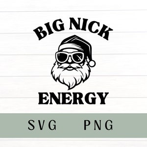 May include: Black and white graphic design featuring a Santa Claus with sunglasses and the text "Big Nick Energy".