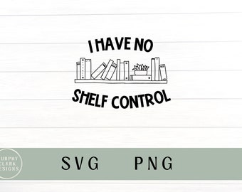 I have no shelf control svg, I have no shelf control png, book svg, book png, reading svg, read books