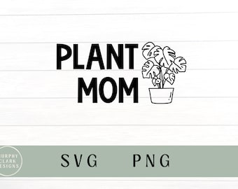 Plant mom svg, plant mom PNG, plant svg, plant png, plant lady, funny plant svg, plant shirt, plant mama, propagation, plant mom gift
