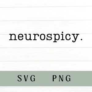 Neurospicy svg, Neurospicy png, neurodiverse, neurodivergent shirt svg, mental health svg, dyslexia svg, adhd shirt svg, autism svg
