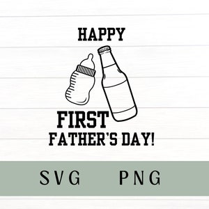 Happy first fathers day svg, first Father’s Day PNG, baby bottle beer bottle svg, Father’s Day svg, baby announcement svg, new dad