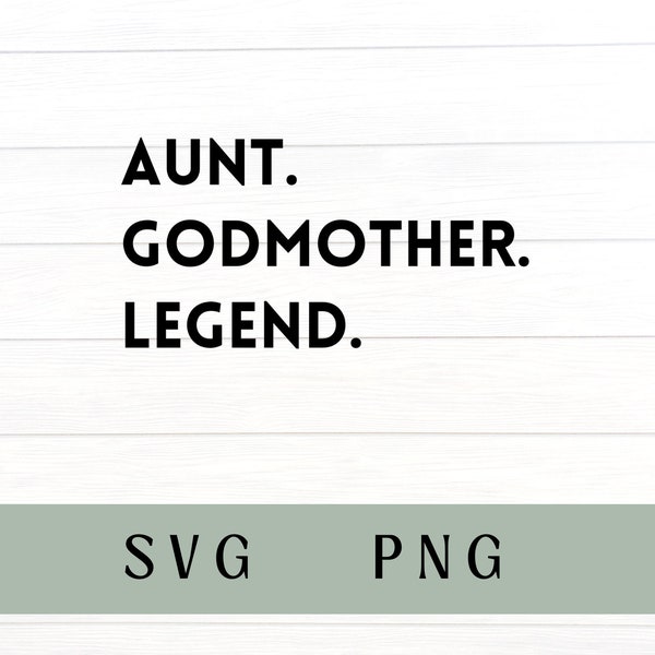 Aunt godmother legend svg, aunt godmother legend PNG, aunt svg, aunt PNG, auntie svg, auntie PNG