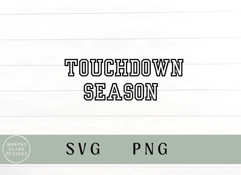 Touchdown Season Svg, Touchdown Season Png, Football Svg, Football Mom ...