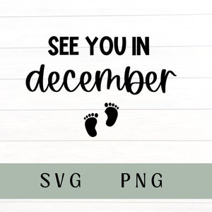 Tot ziens in december SVG, tot ziens in december PNG, zwangerschapsaankondiging 2024, babyaankondiging, uitgerekende datum december, december baby