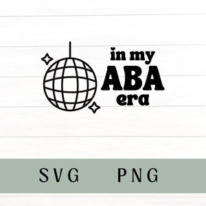 In my Aba era svg, Aba shirt, Aba therapy, bcba, behavior analyst, applied behavior analyst, aba svg
