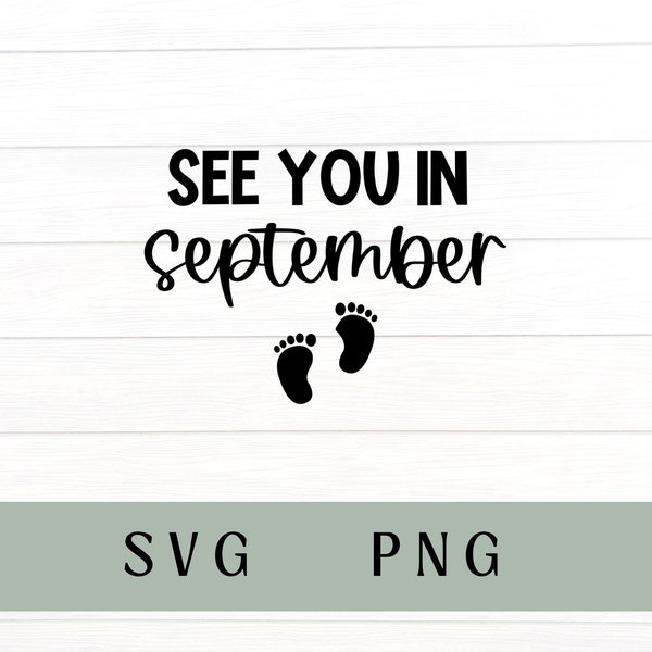 See you in September svg,  Pregnancy announcement 2024, baby announcement, September due date