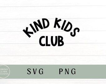 Kind kids club svg, kind kids club png, kids shirt svg, kindness matters, trending shirt, kindness svg